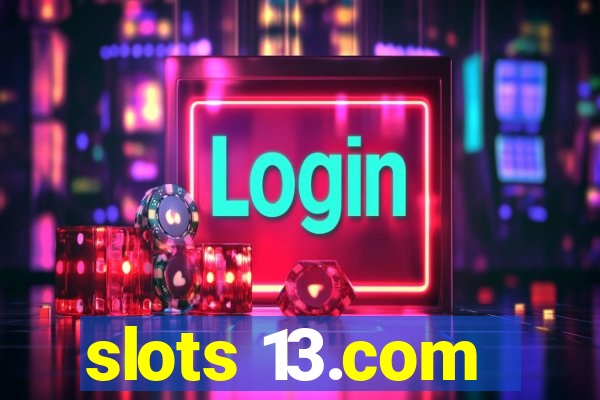slots 13.com